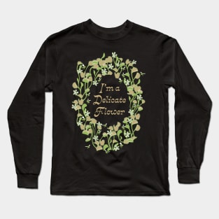 I'm a Delicate Flower, Venus Flytrap Long Sleeve T-Shirt